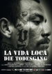 Dokumentarfilm La Vida Loca-Das verrückte Leben Gewalt